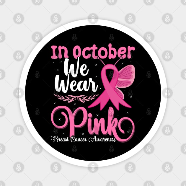 In October We Wear Pink Cute butterfly Breast Cancer Halloween Magnet by ValareanCie